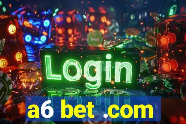 a6 bet .com